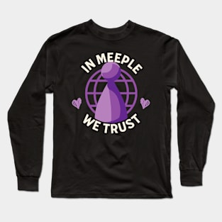 In Meeple We Trust Long Sleeve T-Shirt